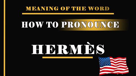 hermes perfume pronunciation|hermes pronunciation in english.